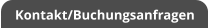 Kontakt/Buchungsanfragen