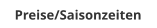 Preise/Saisonzeiten